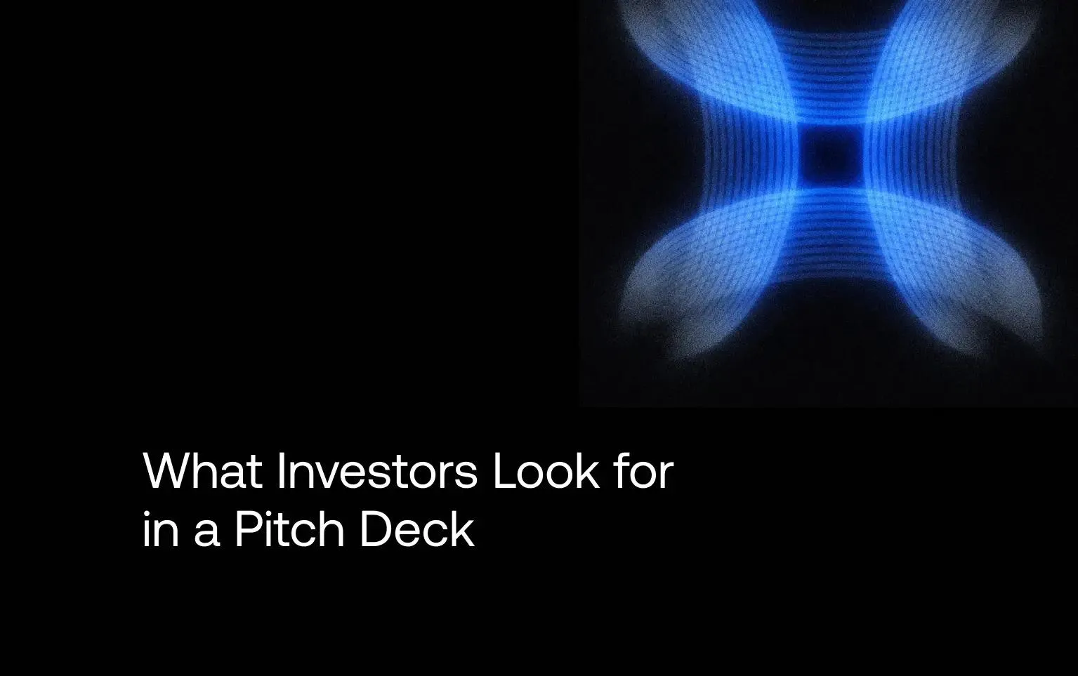 Cover: What Investors Look for in a Pitch Deck
